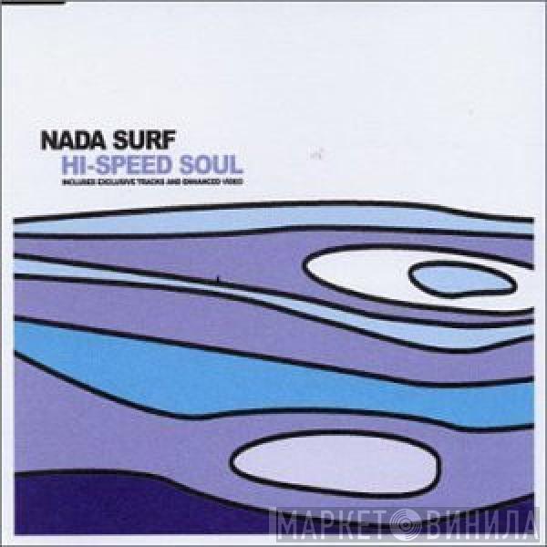  Nada Surf  - Hi-Speed Soul