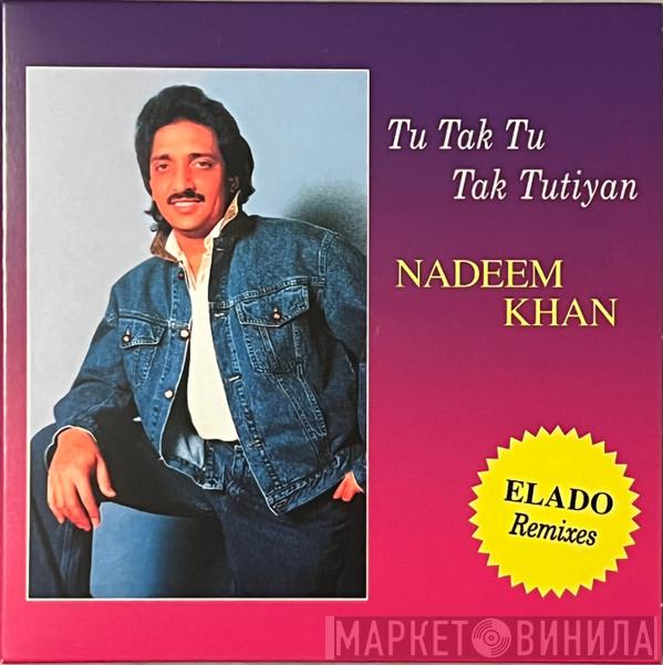 Nadeem Khan - Tu Tak Tu Tak Tutiyan (Elado Remixes)