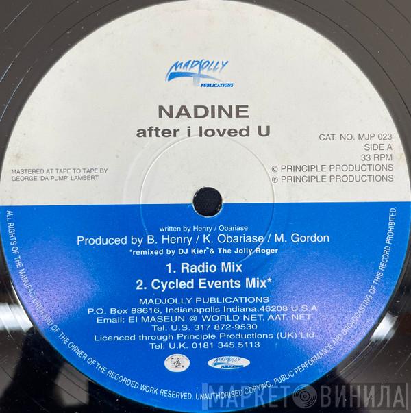 Nadine  - After I Loved U