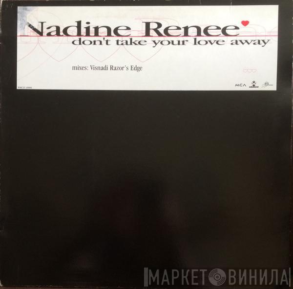 Nadine Renée - Don't Take Your Love Away