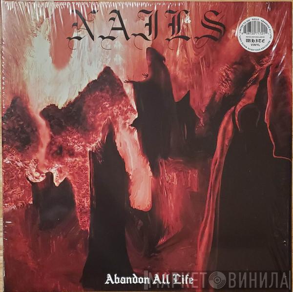  Nails  - Abandon All Life