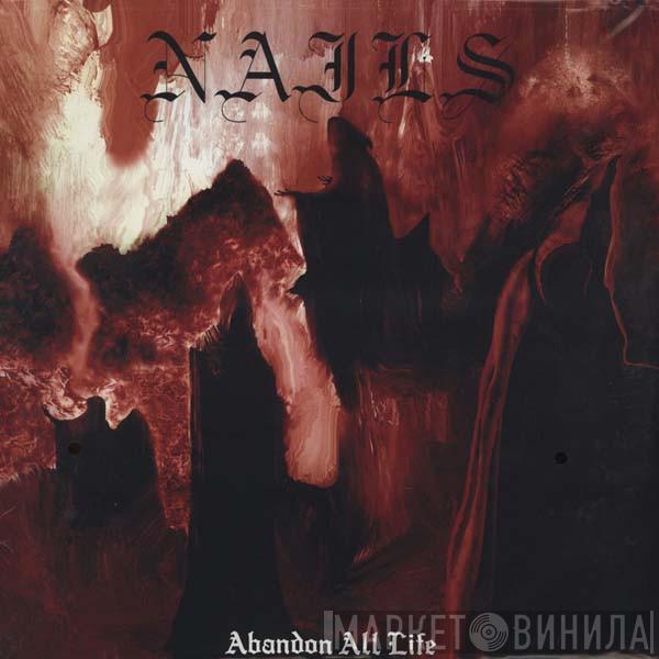  Nails  - Abandon All Life