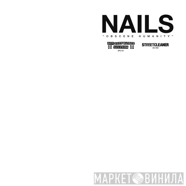  Nails  - Obscene Humanity