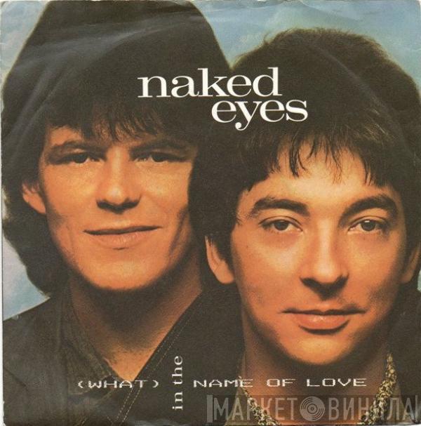 Naked Eyes - (What) In The Name Of Love