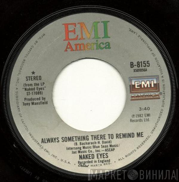  Naked Eyes  - Always Something There To Remind Me