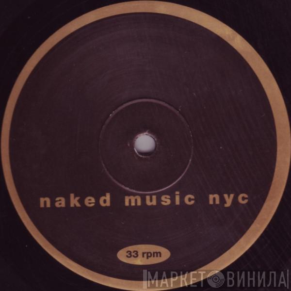 Naked Music NYC - I'll Take You To Love