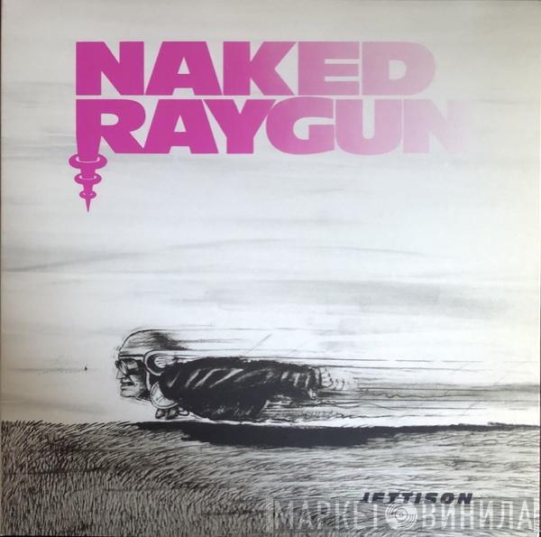 Naked Raygun - Jettison