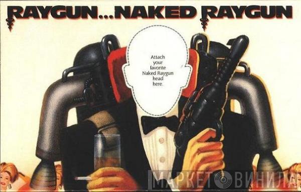 Naked Raygun  - Raygun...Naked Raygun