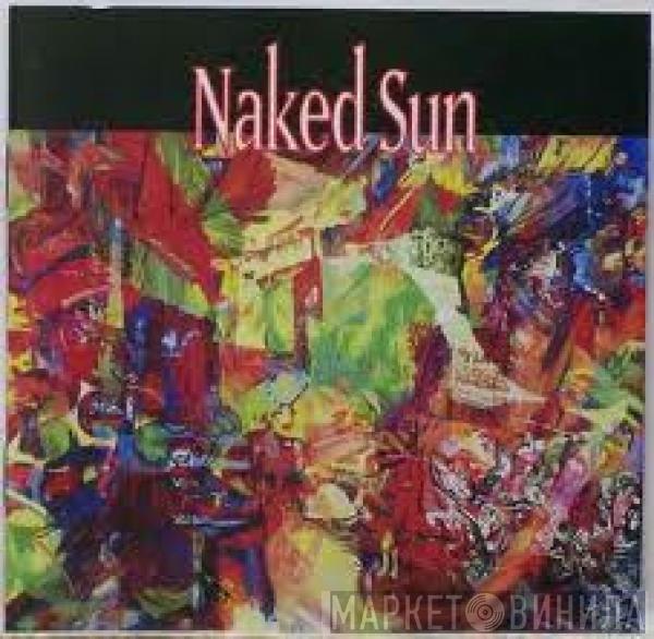 Naked Sun - Naked Sun