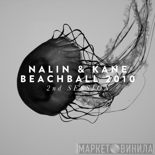  Nalin & Kane  - Beachball 2010 (2nd Session)