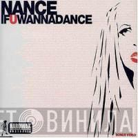  Nance  - If U Wanna Dance