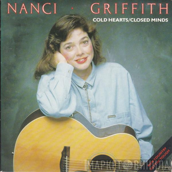 Nanci Griffith - Cold Hearts/Closed Minds