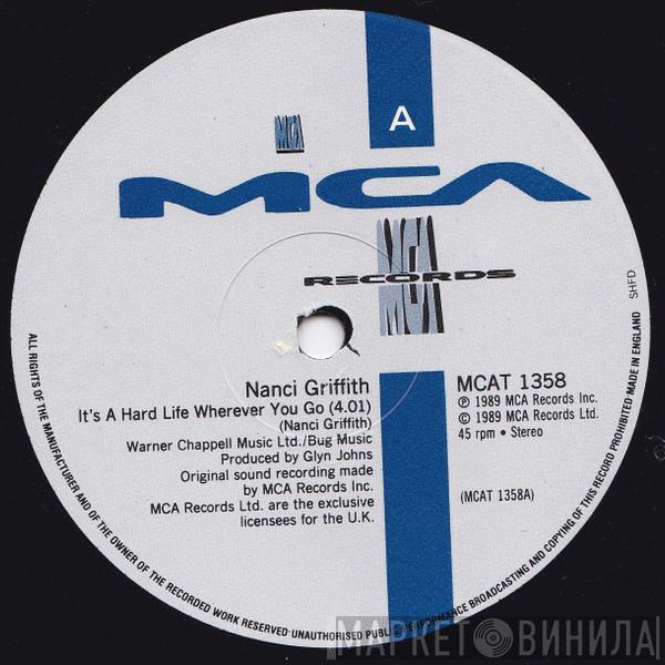 Nanci Griffith - It's A Hard Life Wherever You Go