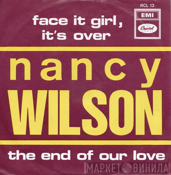  Nancy Wilson  - Face It Girl, It's Over / The End Of Our Love