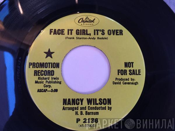  Nancy Wilson  - Face It Girl, It's Over / The End Of Our Love