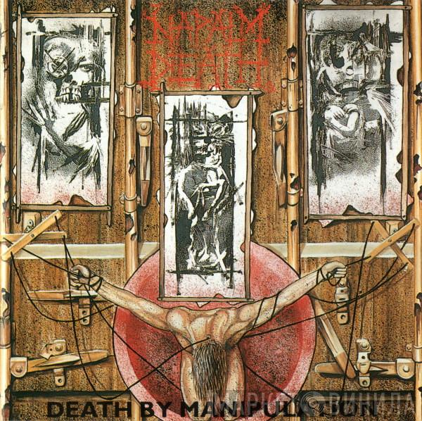  Napalm Death  - Death By Manipulation