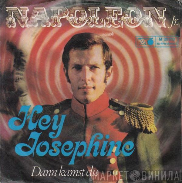 Napoleon Jr. - Hey Josephine