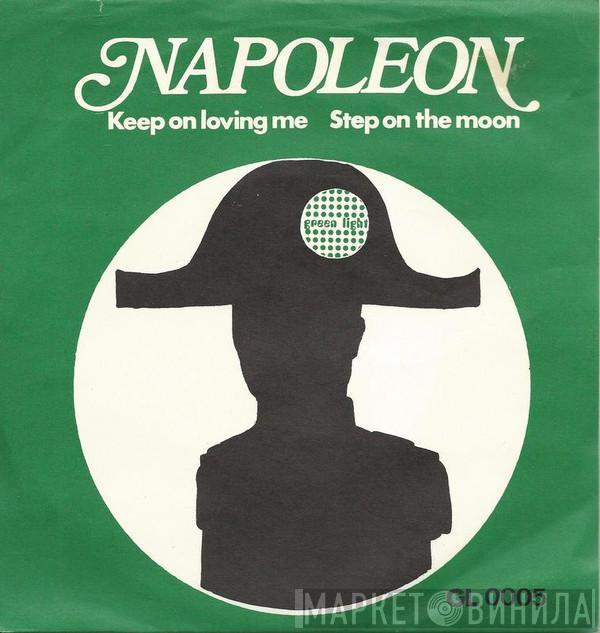 Napoleon  - Keep On Loving Me