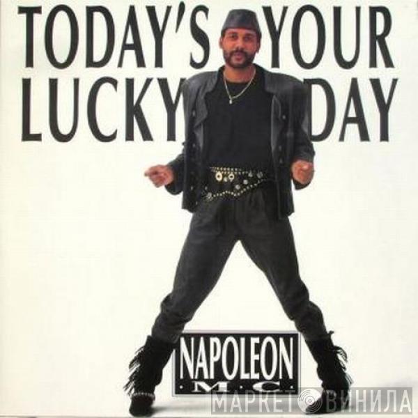 Napoleon MC - Today's Your Lucky Day