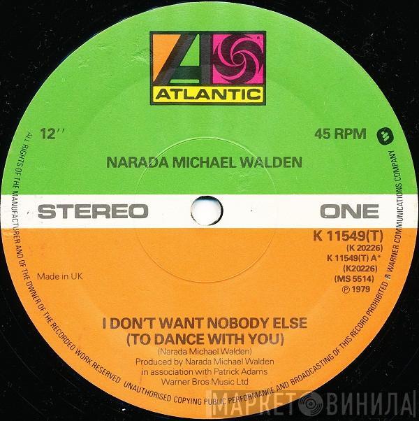  Narada Michael Walden  - I Don't Want Nobody Else (To Dance With You)