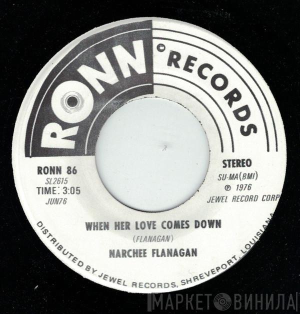  Narchee Flanagan  - When Her Love Comes Down / I'm In Love Again