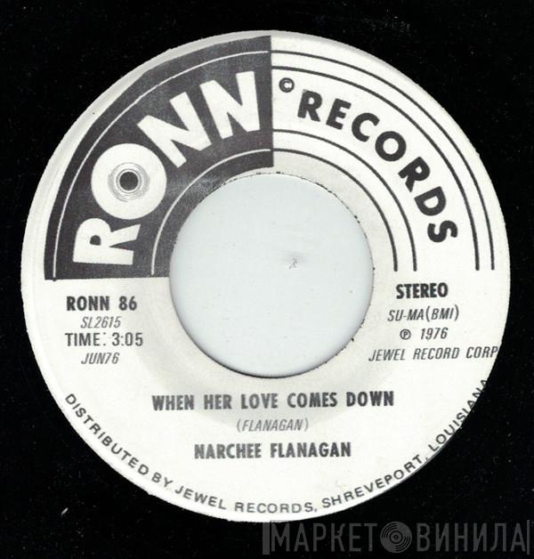 Narchee Flanagan - When Her Love Comes Down / I'm In Love Again