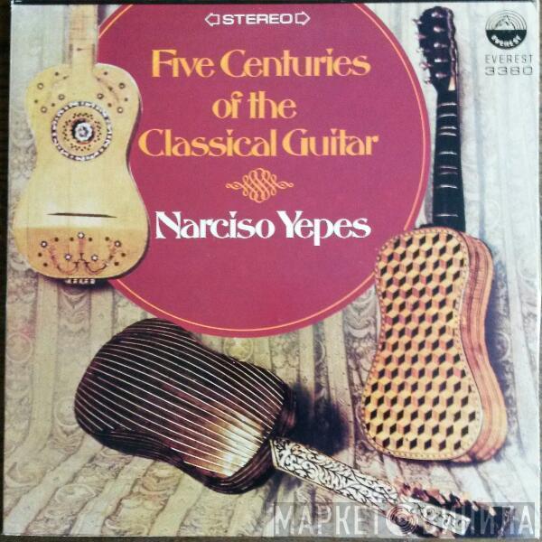 Narciso Yepes - Five Centuries Of The Classical Guitar
