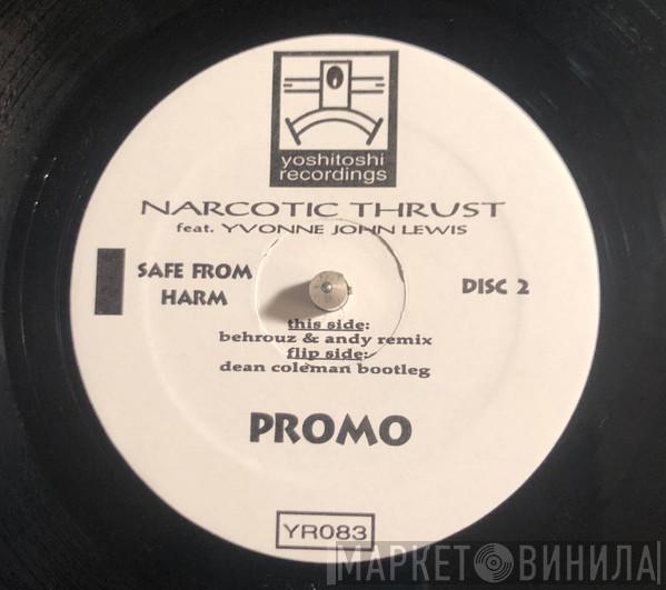  Narcotic Thrust  - Safe From Harm