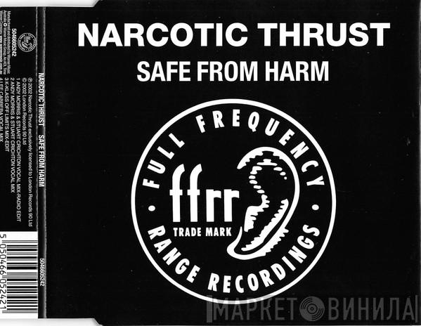  Narcotic Thrust  - Safe From Harm