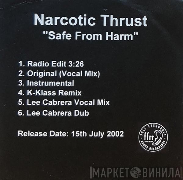  Narcotic Thrust  - Safe From Harm