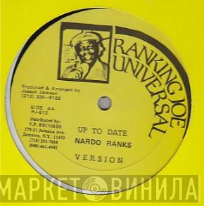 Nardo Ranks, Jack Radics, Ranking Joe - Up To Date/When She Gone