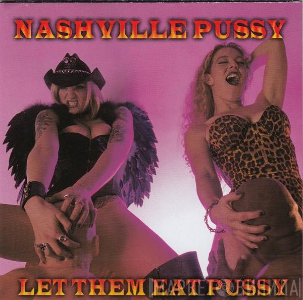 Nashville Pussy - Let Them Eat Pussy