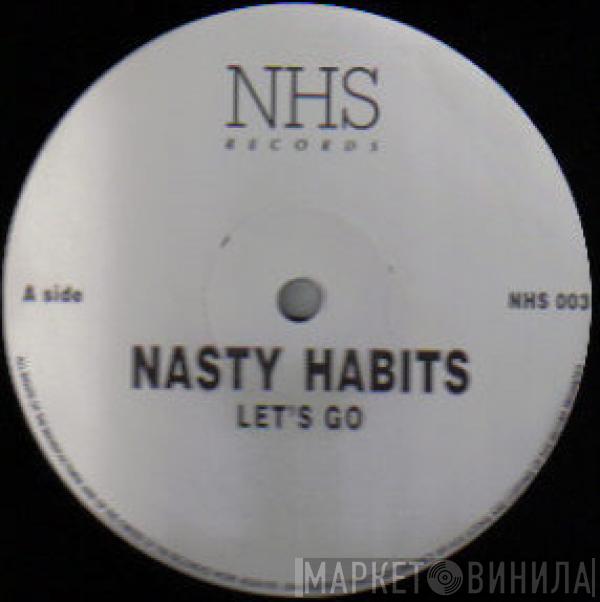Nasty Habits - Let's Go / No Dominator