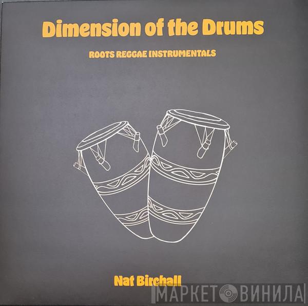 Nat Birchall - Dimension Of The Drums - Roots Reggae Instrumentals