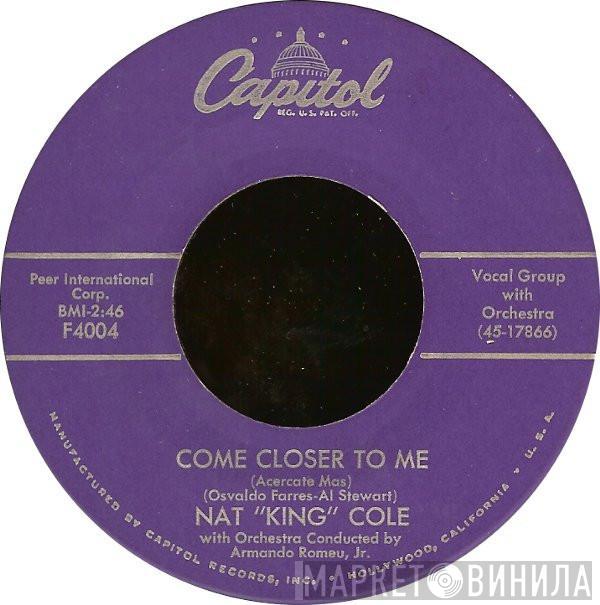  Nat King Cole  - Come Closer To Me = Acercate Mas / Nothing In The World