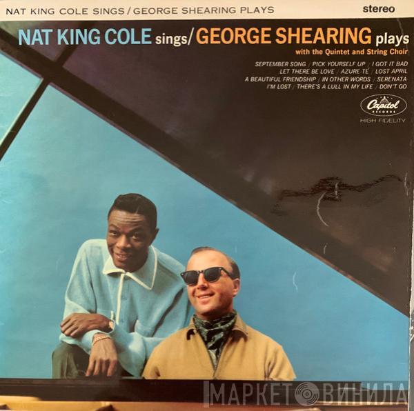 Nat King Cole, George Shearing - Nat King Cole Sings / George Shearing Plays (With The Quintet And String Choir)
