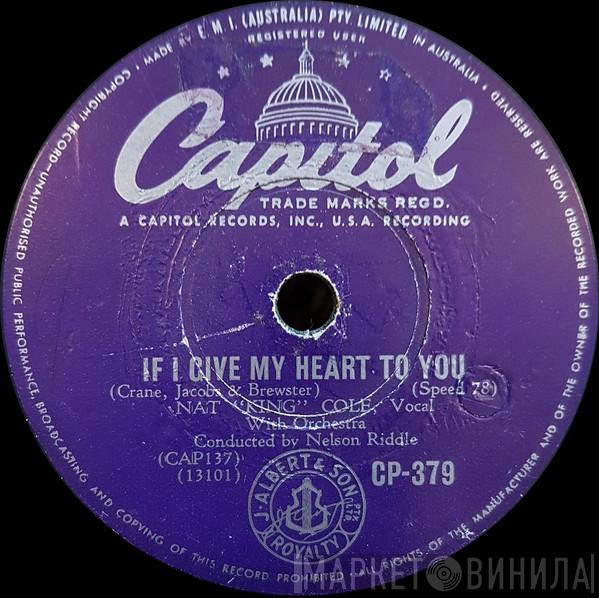  Nat King Cole  - If I Give My Heart To You / Hold My Hand
