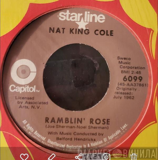  Nat King Cole  - Ramblin' Rose / The Good Times