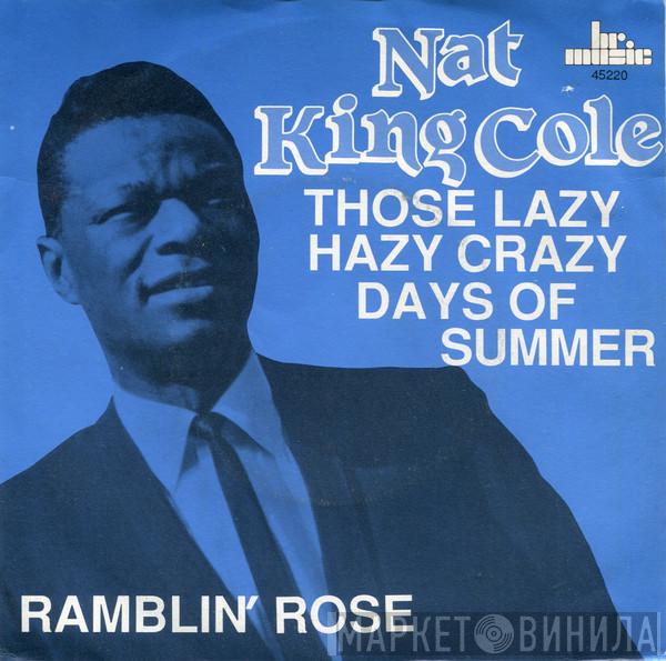  Nat King Cole  - Those Lazy Hazy Crazy Days Of Summer / Ramblin Rose