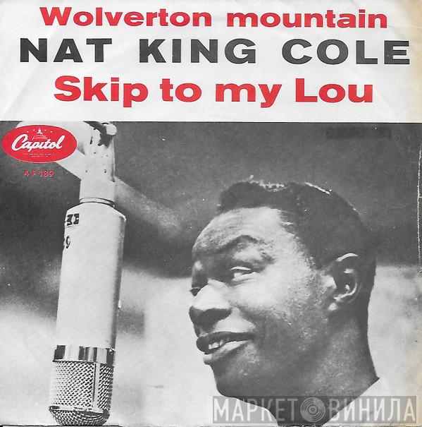  Nat King Cole  - Wolverton Mountain / Skip To My Lou