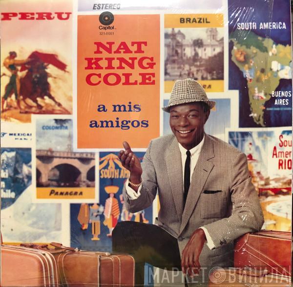  Nat King Cole  - A Mis Amigos