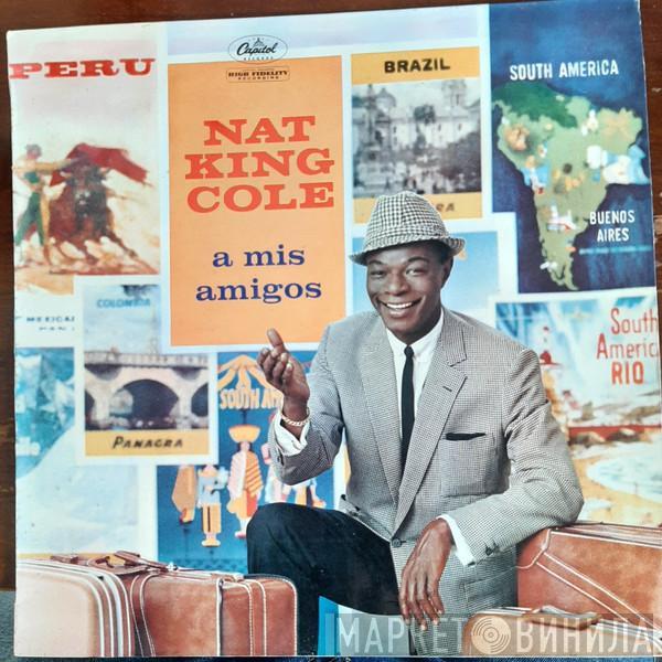  Nat King Cole  - A Mis Amigos
