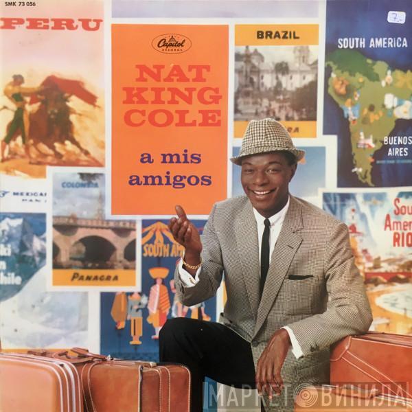  Nat King Cole  - A Mis Amigos
