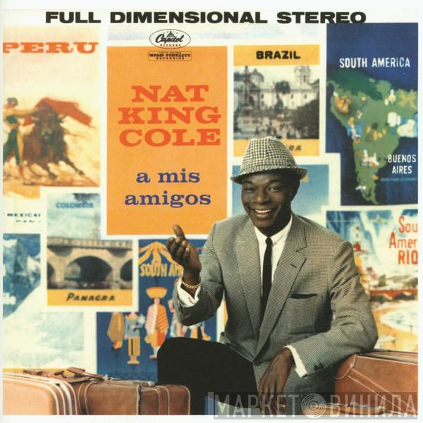  Nat King Cole  - A Mis Amigos