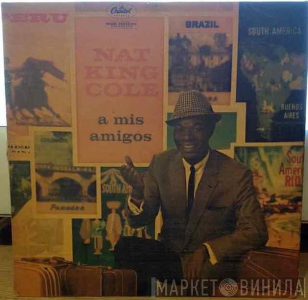  Nat King Cole  - A Mis Amigos