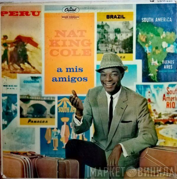  Nat King Cole  - A Mis Amigos