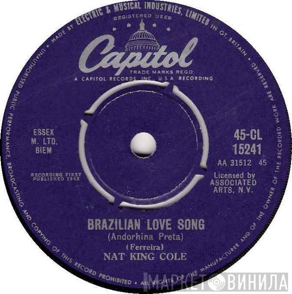 Nat King Cole - Brazilian Love Song / I Would Do Anything For You