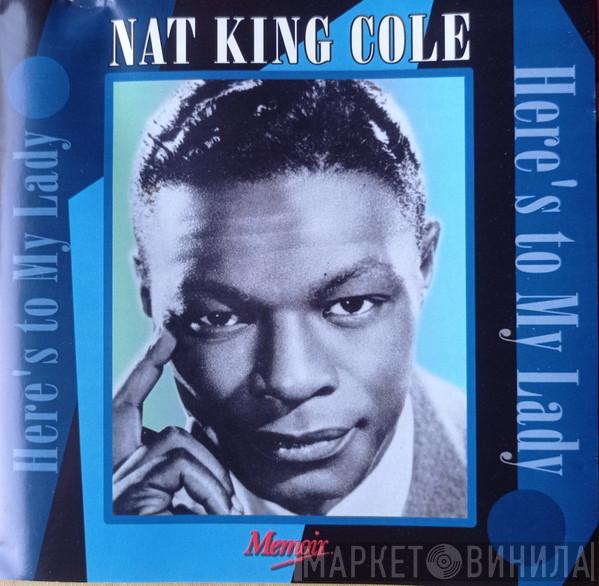 Nat King Cole - Here's To My Lady