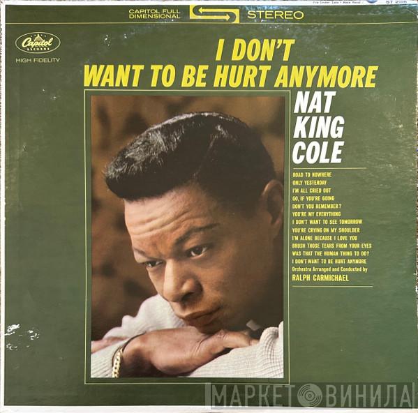  Nat King Cole  - I Don't Want To Be Hurt Anymore