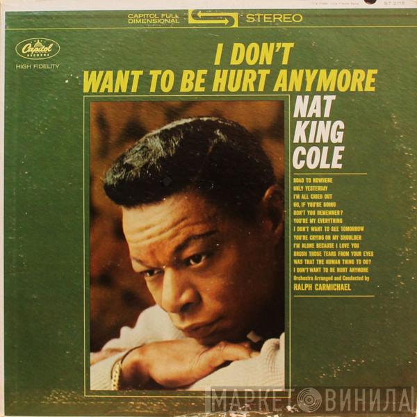  Nat King Cole  - I Don't Want To Be Hurt Anymore